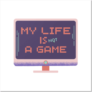 My life is not a game, simple text Posters and Art